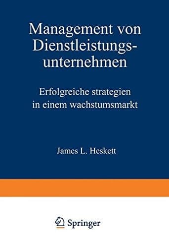 Management von Dienstleistungsunternehmen Erfolgreiche Strategien in einem Wachstumsmarkt