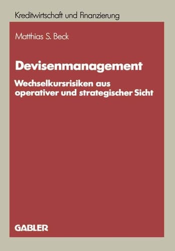 Devisenmanagement Wechselkursrisiken aus operativer und strategischer Sicht
