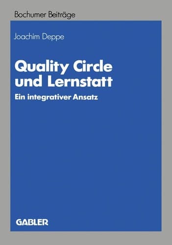 Quality Circle und Lernstatt Ein integrativer Ansatz