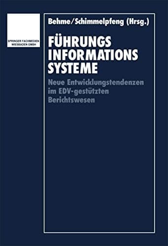 Führungsinformationssysteme Neue Entwicklungstendenzen im EDV-gestützten Berichtswesen