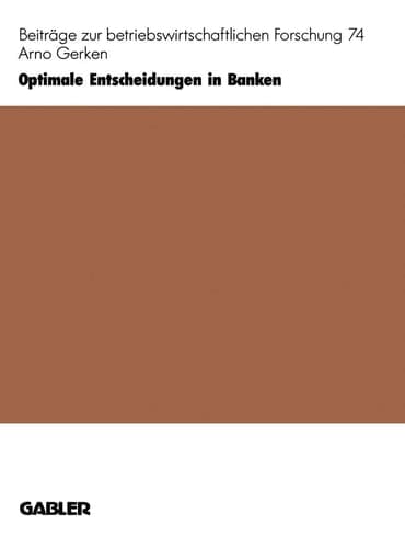 Optimale Entscheidungen in Banken Ein neues Planungs- und Steuerungskonzept