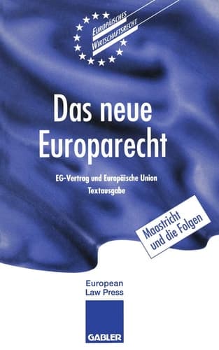 Das neue Europarecht EG-Vertrag und Europäische Union Textausgabe