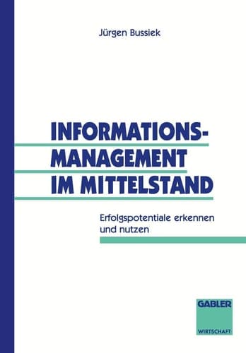 Informationsmanagement im Mittelstand Erfolgspotentiale erkennen und nutzen