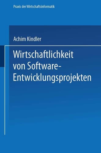 Wirtschaftlichkeit von Software-Entwicklungsprojekten Ansätze zur Verbesserung der Aufwandschätzung