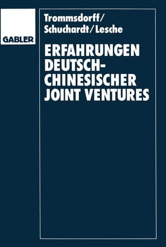 Erfahrungen deutsch-chinesischer Joint Ventures Fallstudien im Vergleich
