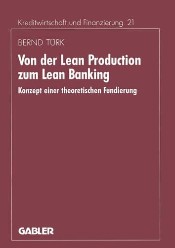Von der Lean Production zum Lean Banking Konzept einer theoretischen Fundierung