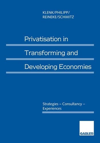 Privatisation in Transforming and Developing Economies Strategies — Consultancy — Experiences
