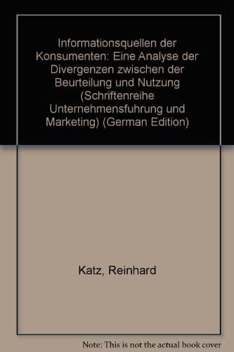 Informationsquellen der Konsumenten eine Analyse der Divergenzen zwischen der Beurteilung und Nutzung