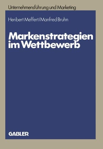 Markenstrategien im Wettbewerb Empirische Untersuchungen zur Akzeptanz von Hersteller-, Handels- und Gattungsmarken