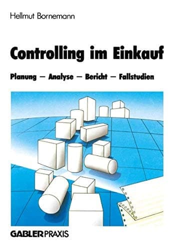 Controlling im Einkauf Planung — Analyse — Bericht — Fallstudien