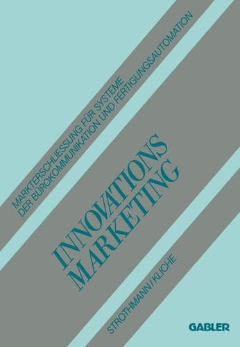 Innovationsmarketing Markterschliessung für Systeme der Bürokommunikation und Fertigungsautomation