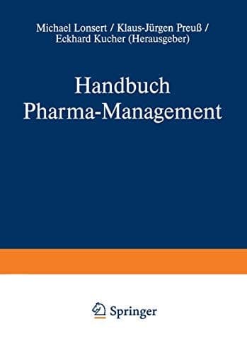 Handbuch Pharma-Management Band 1 Entscheidungs- und Marktstrukturen Pressure Group Management Marketing-Management / Band 2 Informationsmanagement Forschungs- und Innovationsmanagement Human Resources Management Recht und Management