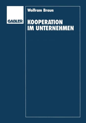 Kooperation im Unternehmen Organisation und Steuerung von Innovationen