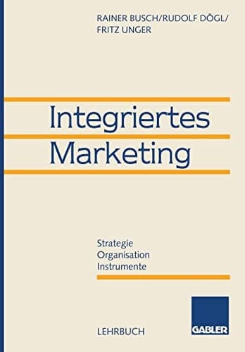 Integriertes Marketing Strategie, Organisation, Instrumente