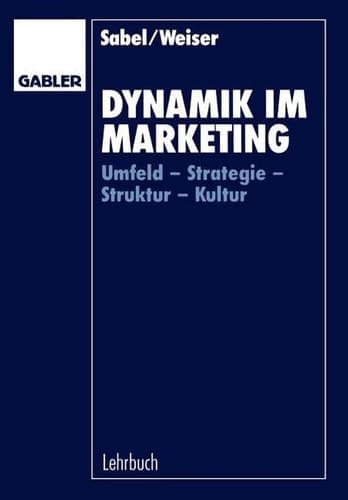 Dynamik im Marketing Umfeld — Strategie — Struktur — Kultur
