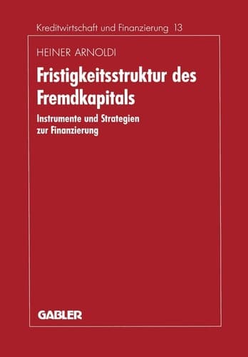 Fristigkeitsstruktur des Fremdkapitals Instrumente und Strategien zur Finanzierung