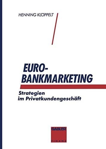 Euro-Bankmarketing Strategien im Privatkundengeschäft