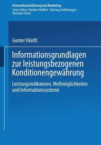 Informationsgrundlagen zur leistungsbezogenen Konditionengewährung Leistungsindikatoren, Meßmöglichkeiten und Informationssysteme