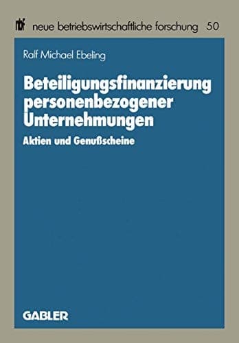 Beteiligungsfinanzierung personenbezogener Unternehmungen Aktien und Genußscheine