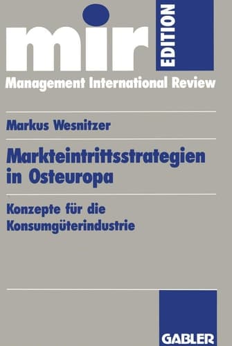 Markteintrittsstrategien in Osteuropa Konzepte für die Konsumgüterindustrie
