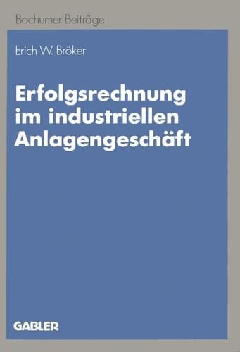 Erfolgsrechnung im industriellen Anlagengeschäft Ein dynamischer Ansatz auf Zahlungsbasis