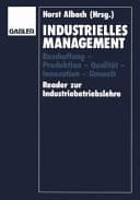 Industrielles Management Beschaffung - Produktion - Qualität - Innovation - Umwelt ; Reader zur Industriebetriebslehre