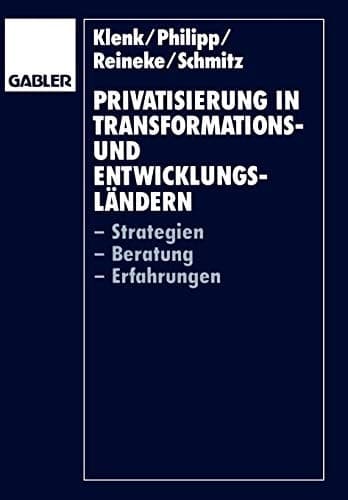 Privatisierung in Transformations- und Entwicklungsländern -Strategien -Beratung -Erfahrungen