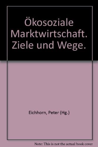 Ökosoziale Marktwirtschaft Ziele und Wege