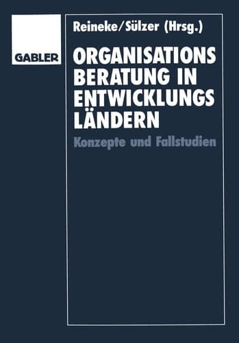 Organisationsberatung in Entwicklungsländern Konzepte und Fallstudien