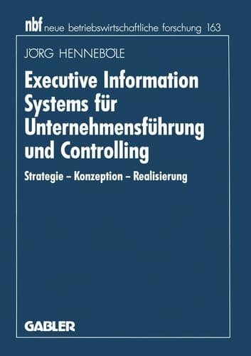 Executive Information Systems für Unternehmensführung und Controlling Strategie — Konzeption — Realisierung