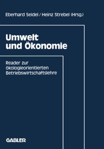 Umwelt und Ökonomie Reader zur ökologieorientierten Betriebswirtschaftslehre
