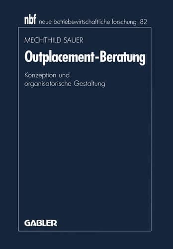 Outplacement-Beratung Konzeption und organisatorische Gestaltung