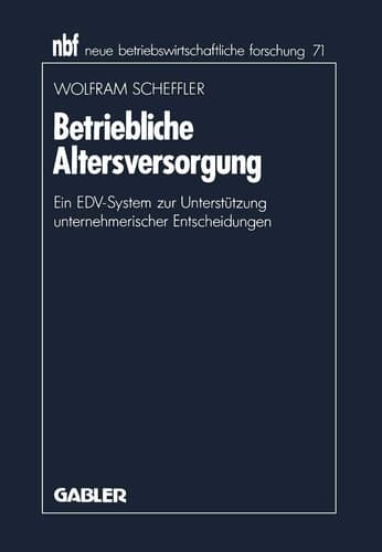 Betriebliche Altersversorgung Ein EDV-System zur Unterstützung unternehmerischer Entscheidungen