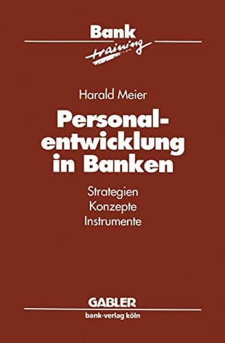 Personalentwicklung in Banken Strategien Konzepte Instrumente