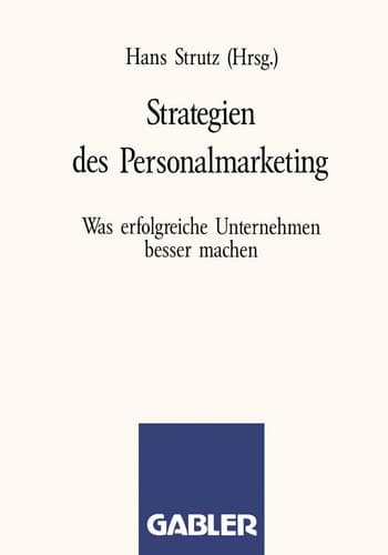 Strategien des Personalmarketing Was erfolgreiche Unternehmen besser machen
