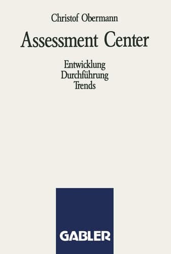 Assessment-Center Entwicklung, Durchführung, Trends
