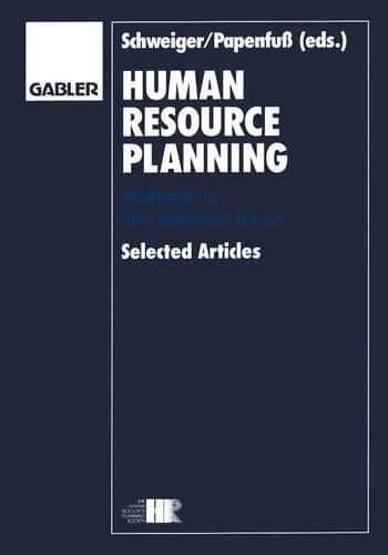 Human Resource Planning Solutions to Key Business Issues Selected Articles