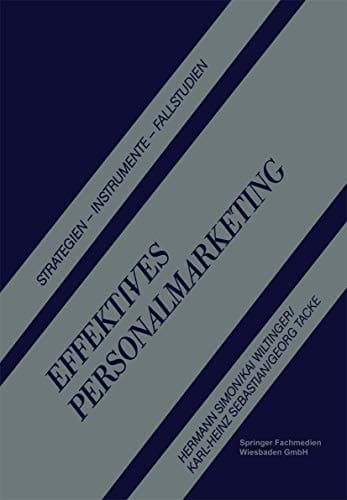 Effektives Personalmarketing Strategien — Instrumente — Fallstudien