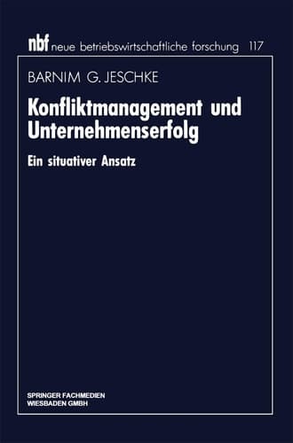 Konfliktmanagement und Unternehmenserfolg Ein situativer Ansatz