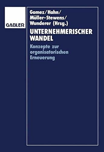 Unternehmerischer Wandel Konzepte zur organisatorischen Erneuerung