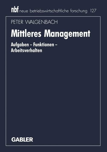 Mittleres Management Aufgaben — Funktionen — Arbeitsverhalten