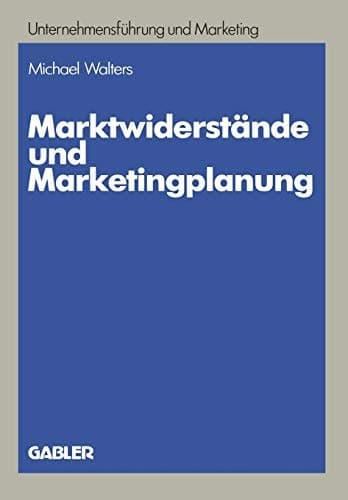 Marktwiderstände und Marketingplanung Strategische und taktische Lösungsansätze am Beispiel des Textverarbeitungsmarktes