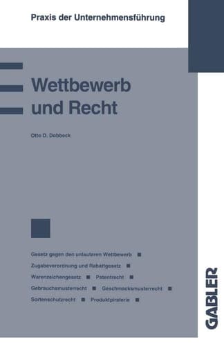 Wettbewerb und Recht Gesetz gegen den unlauteren Wettbewerb Zugabeverordnung und Rabattgesetz Warenzeichengesetz Patentrecht Gebrauchsmusterrecht Geschmacksmusterrecht Sortenschutzrecht Produktpiraterie