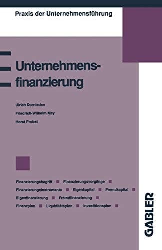 Unternehmensfinanzierung Finanzierungsbegriff, Finanzierungsvorgänge, Finanzierungsinstrumente, Eigenkapital, Fremdkapital, Eigenfinanzierung, Fremdfinanzierung, Finanzplan, Liquiditätsplan, Investitionsplan
