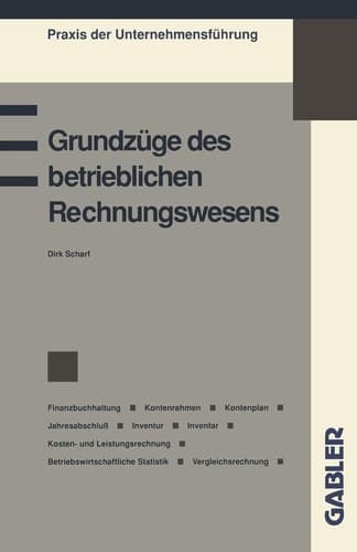 Grundzüge des betrieblichen Rechnungswesens Finanzbuchhaltung Kontenrahmen Kontenplan Jahresabschluß Inventur Inventar Kosten- und Leistungsrechnung Betriebswirtschaftliche Statistik Vergleichsrechnung