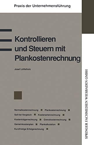 Kontrollieren und Steuern mit Plankostenrechnung Normalkostenrechnung Plankostenrechnung Soll-Ist-Vergleich Kostenartenrechnung Kostenstellenrechnung Kostenträgerrechnung Grenzkostenrechnung Gemeinkostenplan Plankalkulation Kurzfristige Erfolgsrechnung