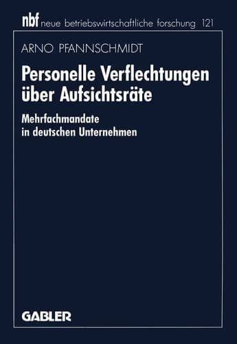 Personelle Verflechtungen über Aufsichtsräte Mehrfachmandate in deutschen Unternehmen