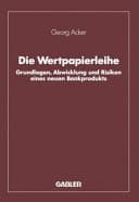 Die Wertpapierleihe Grundlagen, Abwicklung und Risiken eines neuen Bankprodukts