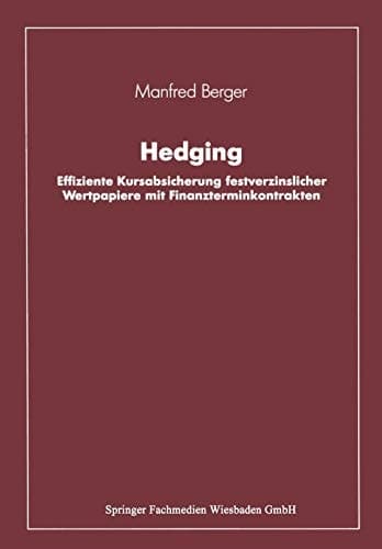 Hedging Effiziente Kursabsicherung festverzinslicher Wertpapiere mit Finanzterminkontrakten