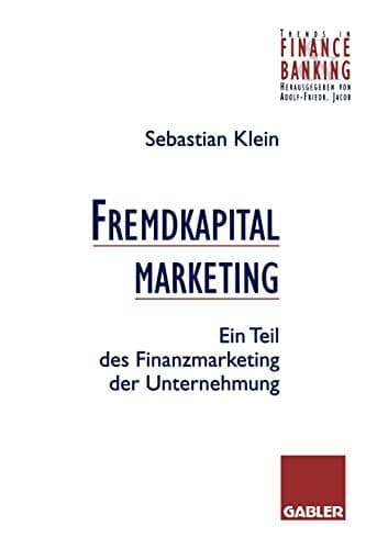 Fremdkapitalmarketing Ein Teil des Finanzmarketing der Unternehmung